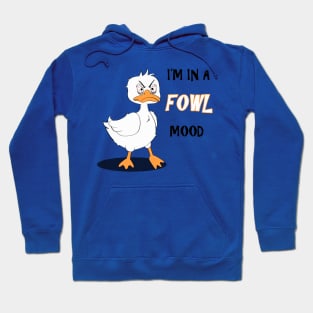 Fowl Mood Hoodie